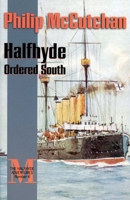 Halfhyde Ordered South (The Halfhyde Adventures) 1590130715 Book Cover