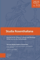 Early Modern Rabbis of Amsterdam: Urban Dynamics, Communal Tensions, and Diasporic Entanglement : Studia Rosenthaliana. Volume 2025, 51-1/2 9048576024 Book Cover