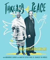 Threads of Peace: How Mahatma Gandhi and Reverend King Changed the World 1481416790 Book Cover