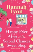 Happy Ever After at the Second Chances Sweet Shop 1836037910 Book Cover