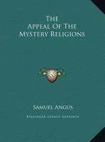 The Appeal of the Mystery Religions 1162908165 Book Cover