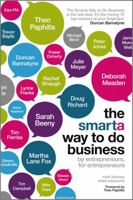 The Smarta Way to Do Business: By Entrepreneurs, for Entrepreneurs; Your Ultimate Guide to Starting a Business 1907312528 Book Cover