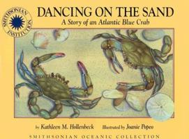 Dancing on the Sand: A Story of an Atlantic Blue Crab (Smithsonian Oceanic Collection) 1568997302 Book Cover