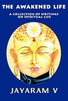 The Awakened Life: A Collection of Writings on Spiritual Life 1935760025 Book Cover