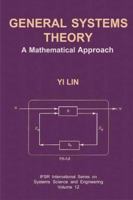 General Systems Theory: A Mathematical Approach 1475771924 Book Cover