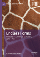Endless Forms: Heredity in American Literary Culture, 1890–1931 3032211794 Book Cover