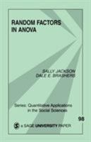 Random Factors in ANOVA (Quantitative Applications in the Social Sciences) 080395090X Book Cover