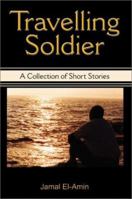 Travelling Soldier 0595195997 Book Cover
