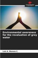 Environmental awareness for the revaluation of grey water 6208901332 Book Cover