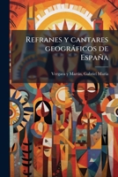 Refranes y cantares geogràficos de España (Spanish Edition) B0FJT7MP7X Book Cover