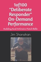 1of100 "Deliberate Responder" On-Demand Performance: Building Real Defensive Pistol Skills B0G4R7YFL3 Book Cover
