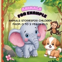 Animal story books children ages 0 to 3: Stories of sharing respect and friendship between and animals B0H7R29BRL Book Cover