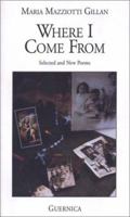 Where I Come From (Essential Poets Series 64) 1550710052 Book Cover