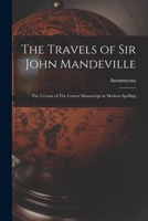 The Travels of Sir John Mandeville: The Version of The Cotton Manuscript in Modern Spelling 1016388217 Book Cover