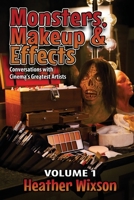 Monsters, Makeup & Effects: Conversations with Cinema's Greatest Artists 1943201471 Book Cover