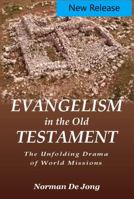 Evangelism in the Old Testament: The Unfolding Drama of World Missions 1649993609 Book Cover