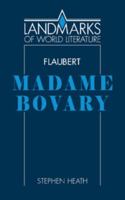 Gustave Flaubert, Madame Bovary (Landmarks of World Literature) 0521314836 Book Cover