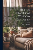 The New Practical Window Gardener 1021709123 Book Cover