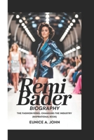 REMI BADER BIOGRAPHY: The Fashion Rebel Changing the Industry ( Inspirational Book) B0F4KCKD6X Book Cover
