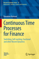Continuous Time Processes for Finance: Switching, Self-exciting, Fractional and other Recent Dynamics 3031063635 Book Cover