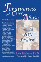 Forgiveness And Child Abuse: Would You Forgive? 1931741697 Book Cover