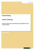 Islamic Banking. Kritische Evaluierung zur Einsch�tzung der Tauglichkeit f�r den deutschen Markt 3656442924 Book Cover
