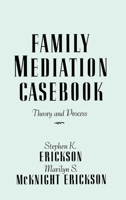 Family Mediation Casebook: Theory And Process (Frontiers in Couples and Family Therapy) 0876305257 Book Cover