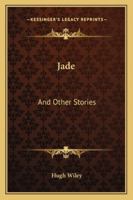 Jade: And Other Stories 1163269050 Book Cover