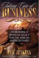 Taking Care of Business: Establishing A Financial Legacy For Your Family 0802440169 Book Cover