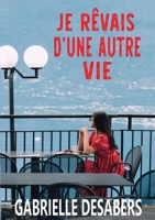 Je R?vais d'une Autre Vie 1980923884 Book Cover