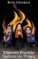 Elizabeth Franklin: Sisters of Three B09KFCQKHQ Book Cover