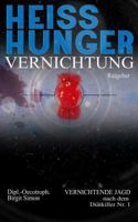 Heisshunger Vernichtung: Vernichtende Jagd nach dem Di�tkiller Nr. 1 1496179749 Book Cover
