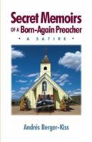 Secret Memoirs of a Born-Again PreacheR 1892076934 Book Cover