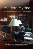 Modern Myths: and the memes that love them B0DNYT5HMT Book Cover