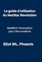 Le guide d'utilisation du NexStar Revolution: Redéfinir l'innovation pour l'ère moderne B0FV3M4TXH Book Cover