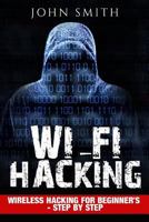 Hacking: Wifi Hacking, Wireless Hacking for Beginner's - Step by Step 1537389734 Book Cover