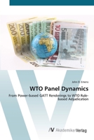 Wto Panel Dynamics- From Power-Based GATT Renderings to Wto Rule-Based Adjudication 3836425394 Book Cover