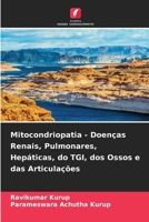 Mitocondriopatia - Doenças Renais, Pulmonares, Hepáticas, do TGI, dos Ossos e das Articulações (Portuguese Edition) 6207522745 Book Cover