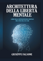 Architettura della libertà Mentale (Italian Edition) B0FKTB6F5H Book Cover