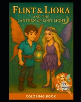 Flint & Liora and the Lantern of Lost Light: A Coloring Book B0F7RBVQ5L Book Cover