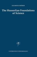 Husserlian Foundations of Science (Contributions To Phenomenology) 0792347439 Book Cover