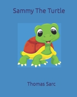 Sammy The Turtle B0BGNMRF2M Book Cover