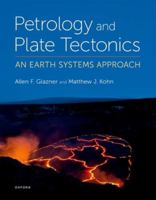 Petrology and Plate Tectonics 0190490640 Book Cover
