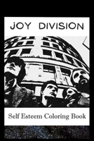 Self Esteem Coloring Book: Joy Division Inspired Illustrations B093RZJK36 Book Cover