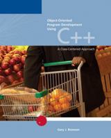 Object-Oriented Program Development Using C++: A Class-Centered Approach 0619159669 Book Cover