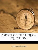 Aspect of the liquor question. 1145590292 Book Cover