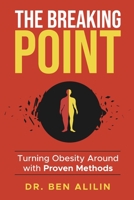 The Breaking Point: Turning Obesity Around with Proven Methods B0F86NF3L6 Book Cover