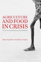 Agriculture and Food in Crisis: Conflict, Resistance, and Renewal 1583672265 Book Cover