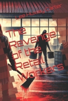 The Revenge of the Retail Workers (Workplace Wrath) B0GJZ9CPHD Book Cover