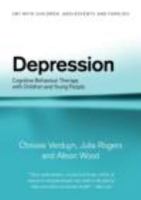 Depression: Cognitive Behaviour Therapy with Children and Young People 0415399785 Book Cover